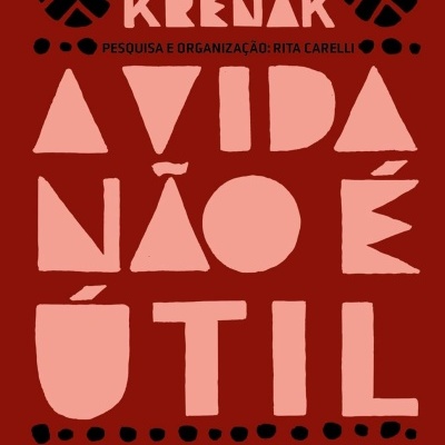 Capa de livro A VIDA NÃO É ÚTIL de Ailton Krenak