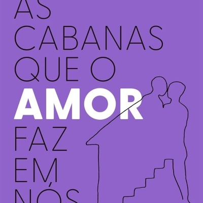 Capa de livro com título AS CABANAS QUE O AMOR FAZ EM NÓS em fundo lilás, autora ANA SUY e ilustração de duas pessoas numa cabana.