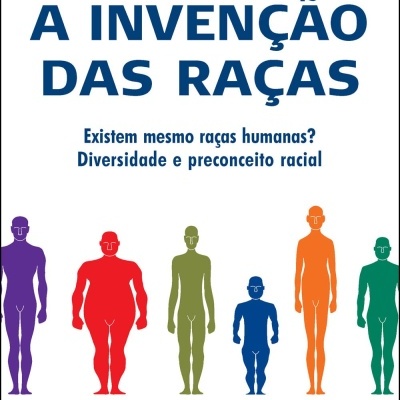Capa de livro A INVENÇÃO DAS RAÇAS com figuras humanas coloridas e texto em azul