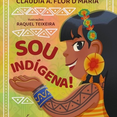 Capa de livro ilustrada com menina indígena e texto Sou Indígena!