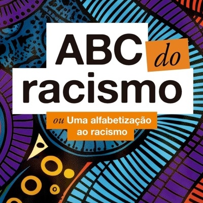 Capa de livro colorida com texto ABC do racismo e autor Kabengele Munanga