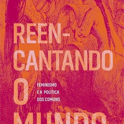 Capa do livro Reencantando o Mundo de Silvia Federici em tons de laranja e rosa com ilustração de pessoas.