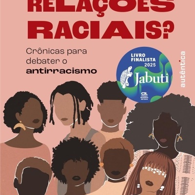 Capa de livro com título VAMOS FALAR DE RELAÇÕES RACIAIS? e ilustrações de pessoas afrodescendentes.