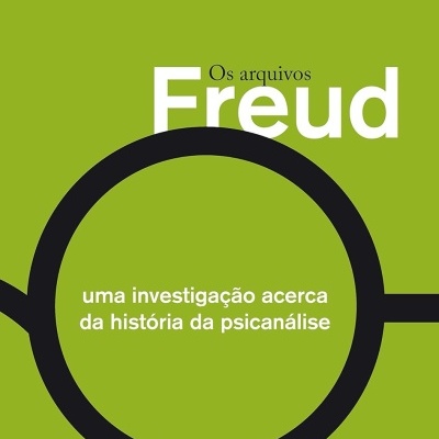 Capa de livro verde com texto Os arquivos Freud e autores Mikkel Borch-Jacobsen e Sonu Shamdasani