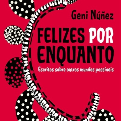 Capa de livro FELIZES POR ENQUANTO de Geni Núñez com fundo vermelho e ilustração circular em preto e branco