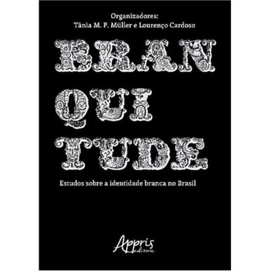 Capa de livro preta com texto branco e título BRANQUITUDE