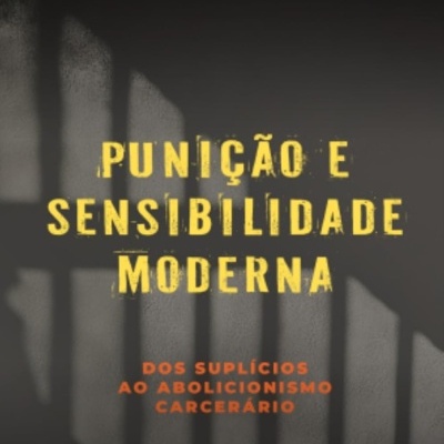 Capa do livro PUNIÇÃO E SENSIBILIDADE MODERNA com nome do autor Luciano Oliveira