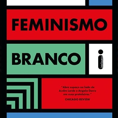 Capa do livro Contra o Feminismo Branco de Rafia Zakaria com blocos de cores e texto