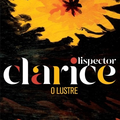 Capa do livro O Lustre de Clarice Lispector com ilustração abstrata de flores amarelas sobre fundo preto e vermelho