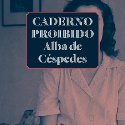 Capa do livro Caderno Proibido de Alba de Céspedes com fundo de foto antiga a preto e branco
