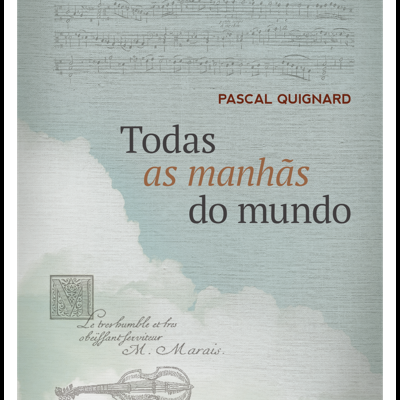 Capa de livro com título Todas as manhãs do mundo e ilustração de violino