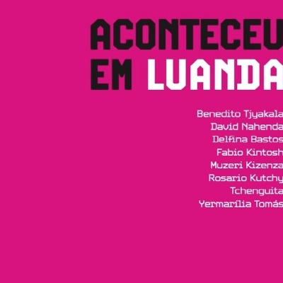 Imagem de capa de livro com texto ACONTECEU EM LUANDA e nomes de autores sobre fundo rosa
