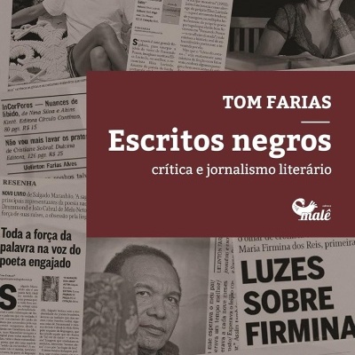 Capa de livro bordô Escritos negros de Tom Farias sobre recortes de jornais e fotos em preto e branco.