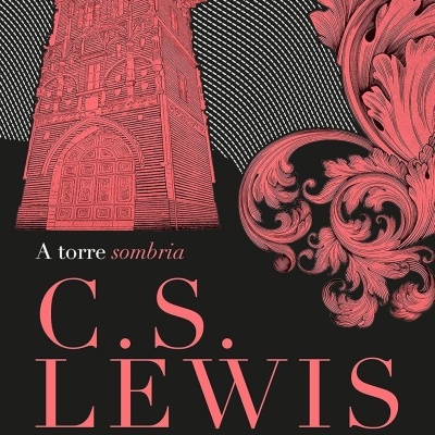Capa de livro A torre sombria de C.S. Lewis com torre vermelha e decoração ornamental