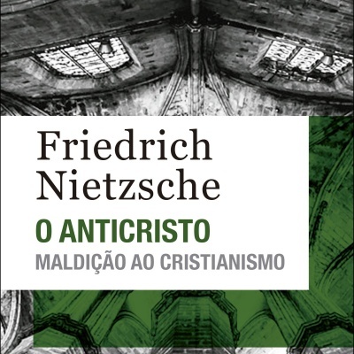 Capa de livro com imagem de abóbada e texto Friedrich Nietzsche O ANTICRISTO MALDIÇÃO AO CRISTIANISMO.