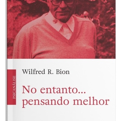 Capa do livro No entanto... pensando melhor de Wilfred R. Bion com imagem vermelha de homem e texto em branco e vermelho