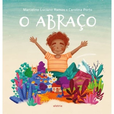 Capa de livro ilustrado com menino sorridente e plantas coloridas, título O ABRAÇO