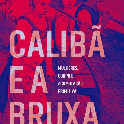 Capa de livro Calibã e a Bruxa de Silvia Federici com ilustração de mulheres rurais e texto em branco.