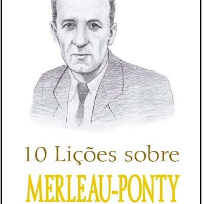 Capa do livro 10 Lições sobre MERLEAU-PONTY com ilustração de um homem e texto