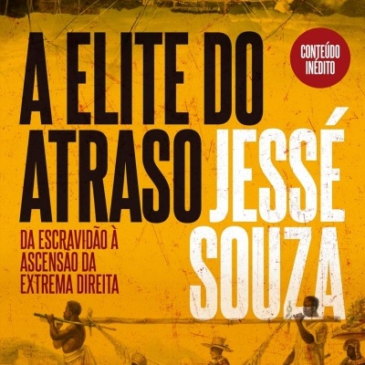 Capa de livro A Elite do Atraso de Jesse Souza com fundo amarelo e imagem histórica.