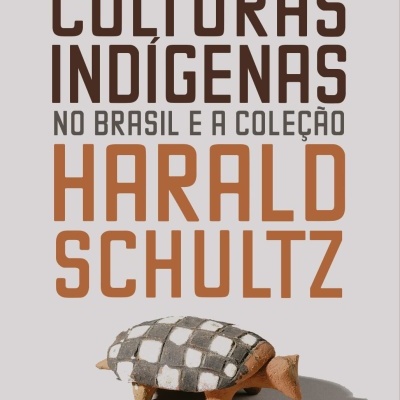 Capa de livro com título Culturas Indígenas no Brasil e a Coleção Harald Schultz e imagem de figura de cerâmica decorada