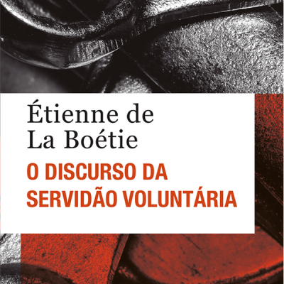 Capa de livro O DISCURSO DA SERVIDÃO VOLUNTÁRIA de Étienne de La Boétie