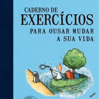 Capa de livro azul com título CADERNO DE EXERCÍCIOS PARA OUSAR MUDAR A SUA VIDA e ilustração de homem numa ilha