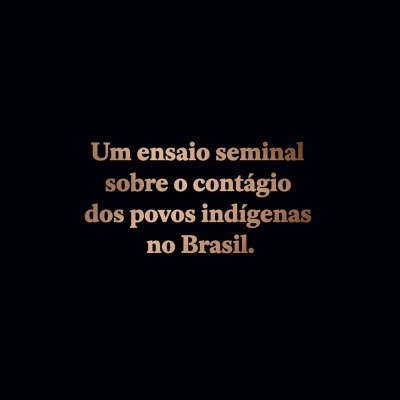 Capa preta com texto castanho sobre contágio dos povos indígenas no Brasil