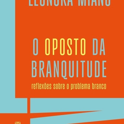 Capa de livro laranja e azul com texto O OPOSTO DA BRANQUIDUDE de Léonora Miano