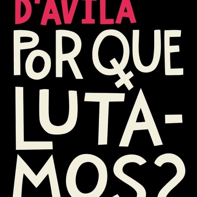 Capa de livro preto com textos em branco e vermelho, MANUELA DÁVILA POR QUE LUTAMOS? Um livro sobre amor e liberdade Planeta.