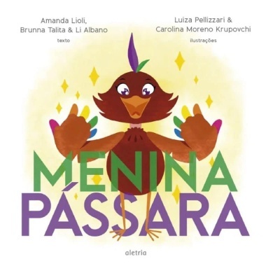 Capa de livro infantil com pássaro colorido e título MENINA PÁSSARA