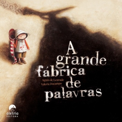 Capa de livro infantil A grande fábrica de palavras com ilustração de criança e sombra preta.