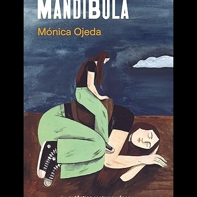 Capa de livro com duas figuras femininas desenhadas e texto MANDÍBULA, Mónica Ojeda.