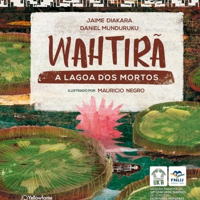 Capa de livro WAHTIRÃ A LAGOA DOS MORTOS com elementos gráficos naturais e logótipos institucionais