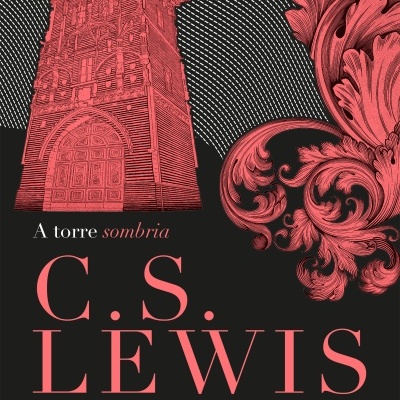 Capa de livro A torre sombria de C.S. Lewis com ilustração vermelha e fundo preto