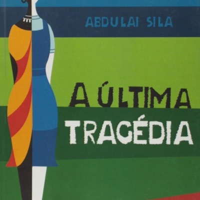 Capa de livro A Última Tragédia de Abdulai Sila com ilustração colorida