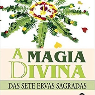 Capa de livro A MAGIA DIVINA DAS SETE ERVAS SAGRADAS com folhas e flores