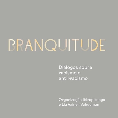 Capa de livro cinzenta com título BRANQUITUDE e texto sobre racismo
