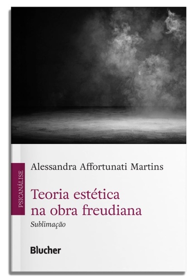 Capa do livro Teoria estética na obra freudiana de Alessandra Affortunati Martins