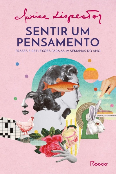 Capa de livro com título SENTIR UM PENSAMENTO e ilustração surrealista colorida com rostos, peixe, coelho, galinha e flores