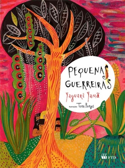 Capa colorida de livro com árvore laranja e texto PEQUENAS GUERREIRAS Yaguaré Yamã
