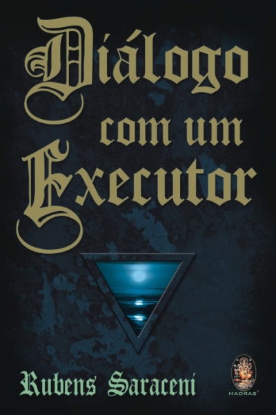 Capa de livro Diálogo com um Executor de Rubens Saraceni com fundo azul escuro e texto dourado