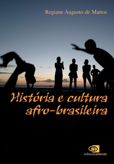 Livro com título História e cultura afro-brasileira, autor Regiane Augusto de Mattos, silhuetas de pessoas em pose ao pôr do sol.