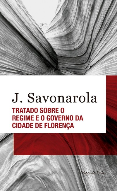 Capa de livro com textura abstrata cinza e vermelha e título J. Savonarola Tratado Sobre o Regime e o Governo da Cidade de Florença