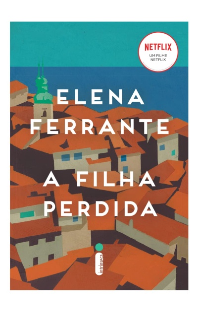 Capa do livro A Filha Perdida de Elena Ferrante com selo Netflix e ilustração de telhados alaranjados