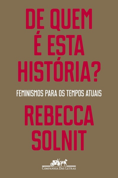 Capa do livro DE QUEM É ESTA HISTÓRIA? de Rebecca Solnit com fundo castanho e texto vermelho e branco.