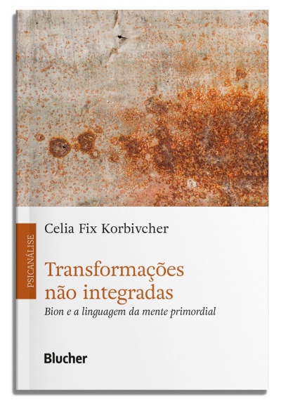 Capa de livro Transformações não integradas de Celia Fix Korbivcher com imagem de ferrugem.