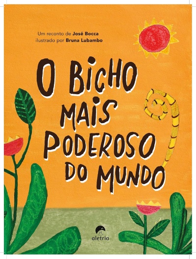 Capa de livro com título O BICHO MAIS PODEROSO DO MUNDO e ilustrações coloridas
