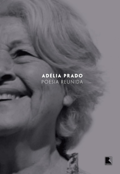 Capa de livro com rosto de mulher idosa sorridente e texto ADÉLIA PRADO POESIA REUNIDA