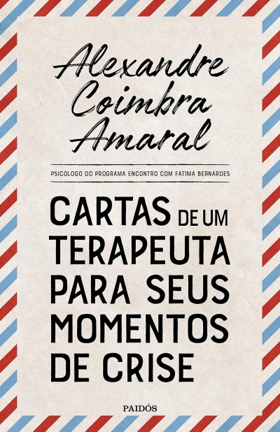 Capa de livro com título Cartas de um terapeuta para seus momentos de crise e autor Alexandre Coimbra Amaral
